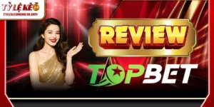 TOPBET - Nhà Cái Uy Tín Với Tỷ Lệ Cá Cược Xanh Chín 5 topbet