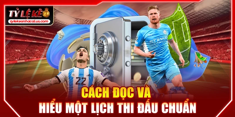 Lịch Thi Đấu Bóng Đá Hôm Nay | Cập Nhật Tỷ Lệ Kèo Trực Tuyến 29 Cách đọc và hiểu một lịch thi đấu chuẩn