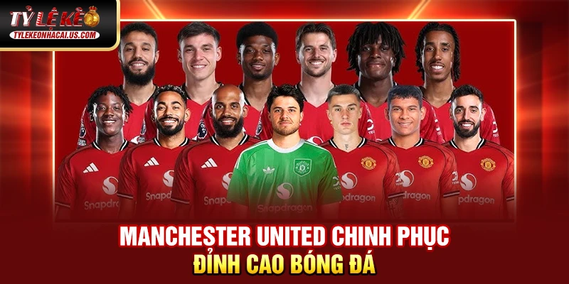 Ngoại Hạng Anh - Giải Vô Địch Quốc Gia Hấp Dẫn Nhất Thế Giới 33 Manchester United chinh phục đỉnh cao bóng đá