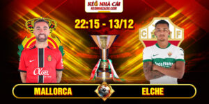 Soi Kèo Mallorca Vs Elche 22h15 13/12 - La Liga 9 Soi Kèo Mallorca Vs Elche 22h15 13_12 - La Liga