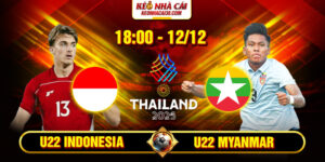 Soi Kèo U22 Indonesia Vs U22 Myanmar 18h 12/12 - SEA Games 33 10 Soi Kèo U22 Indonesia Vs U22 Myanmar 18h 12_12 – SEA Games 33
