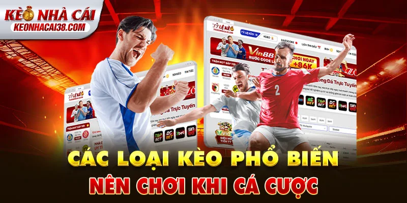 Tỷ Lệ Kèo Nhà Cái 147 Các loại tỷ lệ kèo nhà cái nên chơi